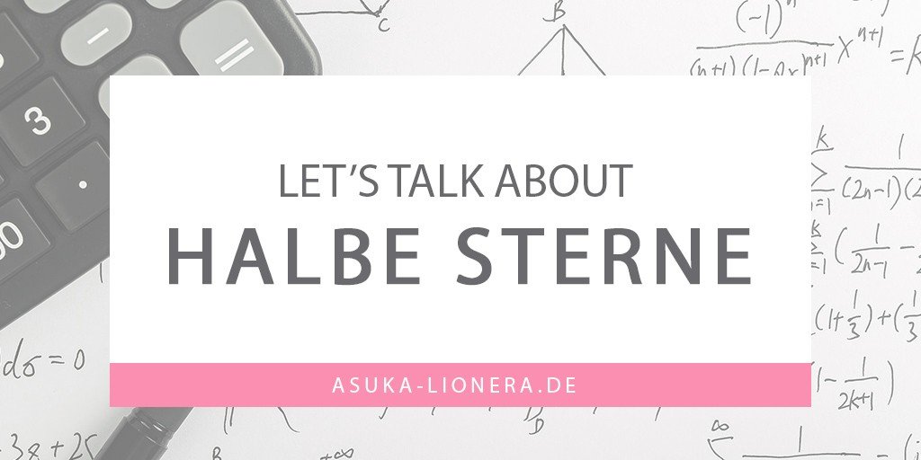 [Let’s talk about] Halbe Sterne